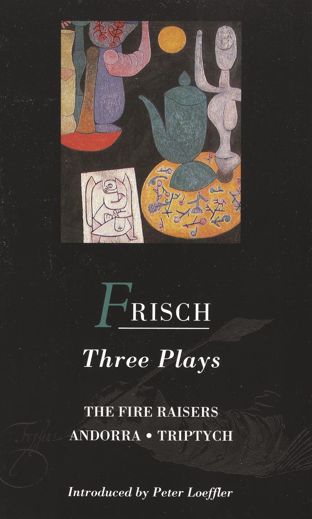 Frisch Three Plays: Fire Raisers; Andorra; Triptych (World Classics)
