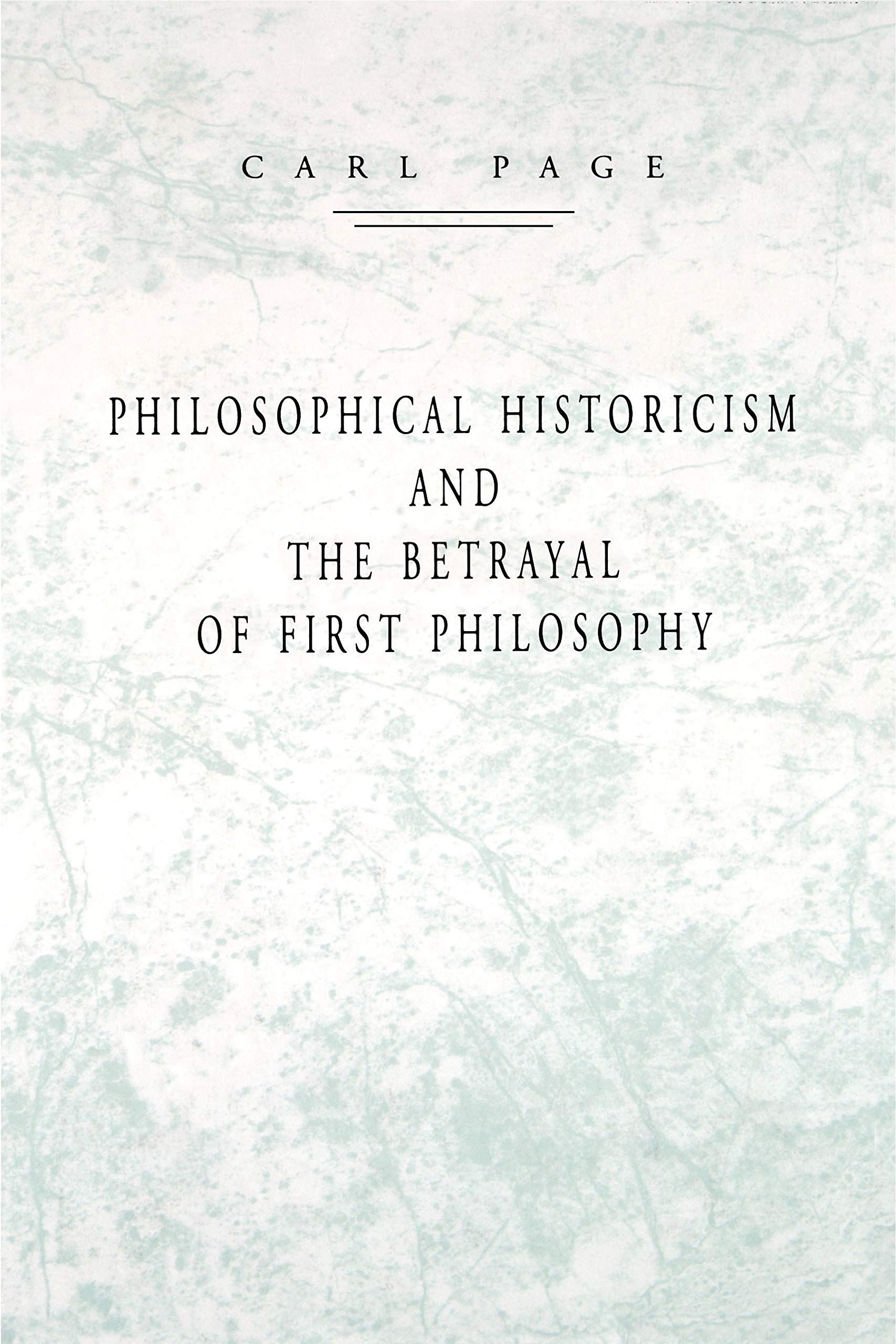 Philosophical Historicism and the Betrayal of First Philosophy