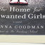 The Home for Unwanted Girls: The heart-wrenching, gripping story of a mother-daughter bond that could not be broken - inspired by true events