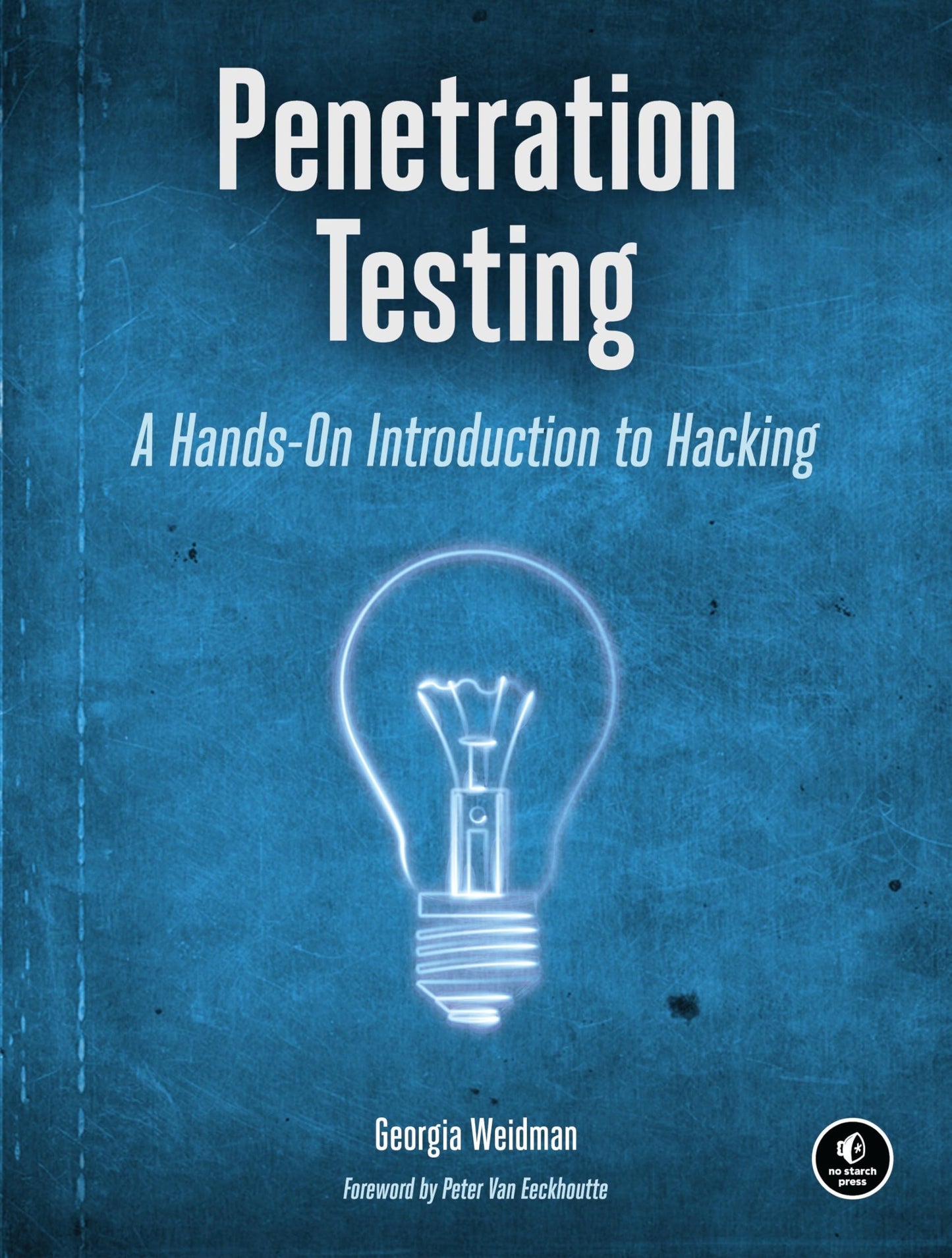 Penetration Testing: A Hands-On Introduction to Hacking by W