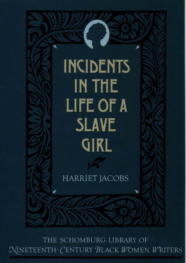 Incidents in the Life of a Slave Girl (The ^ASchomburg Library of Nineteenth-Century Black Women Writers)