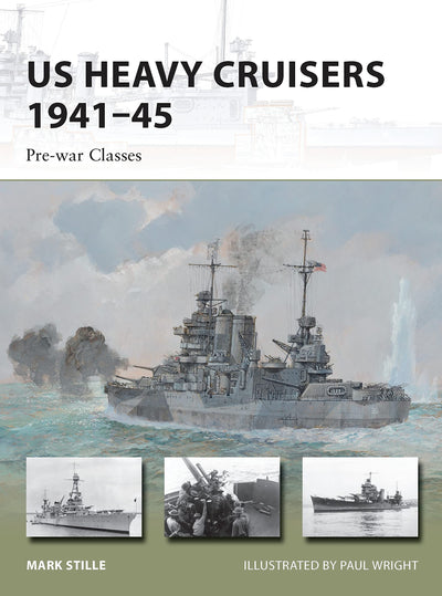 US Heavy Cruisers 1941-45: Pre-war Classes (New Vanguard, 210)