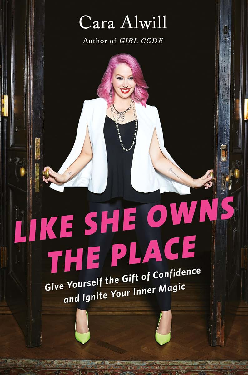 Like She Owns the Place: Give Yourself the Gift of Confidence and Ignite Your Inner Magic
