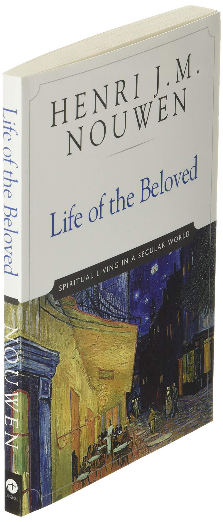 Life of the Beloved: Spiritual Living in a Secular World — back cover