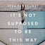 It's Not Supposed to Be This Way Bible Study Guide plus Streaming Video: Finding Unexpected Strength When Disappointments Leave You Shattered