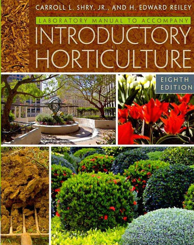 Laboratory Manual for Shry/Reiley's Introductory Horticulture