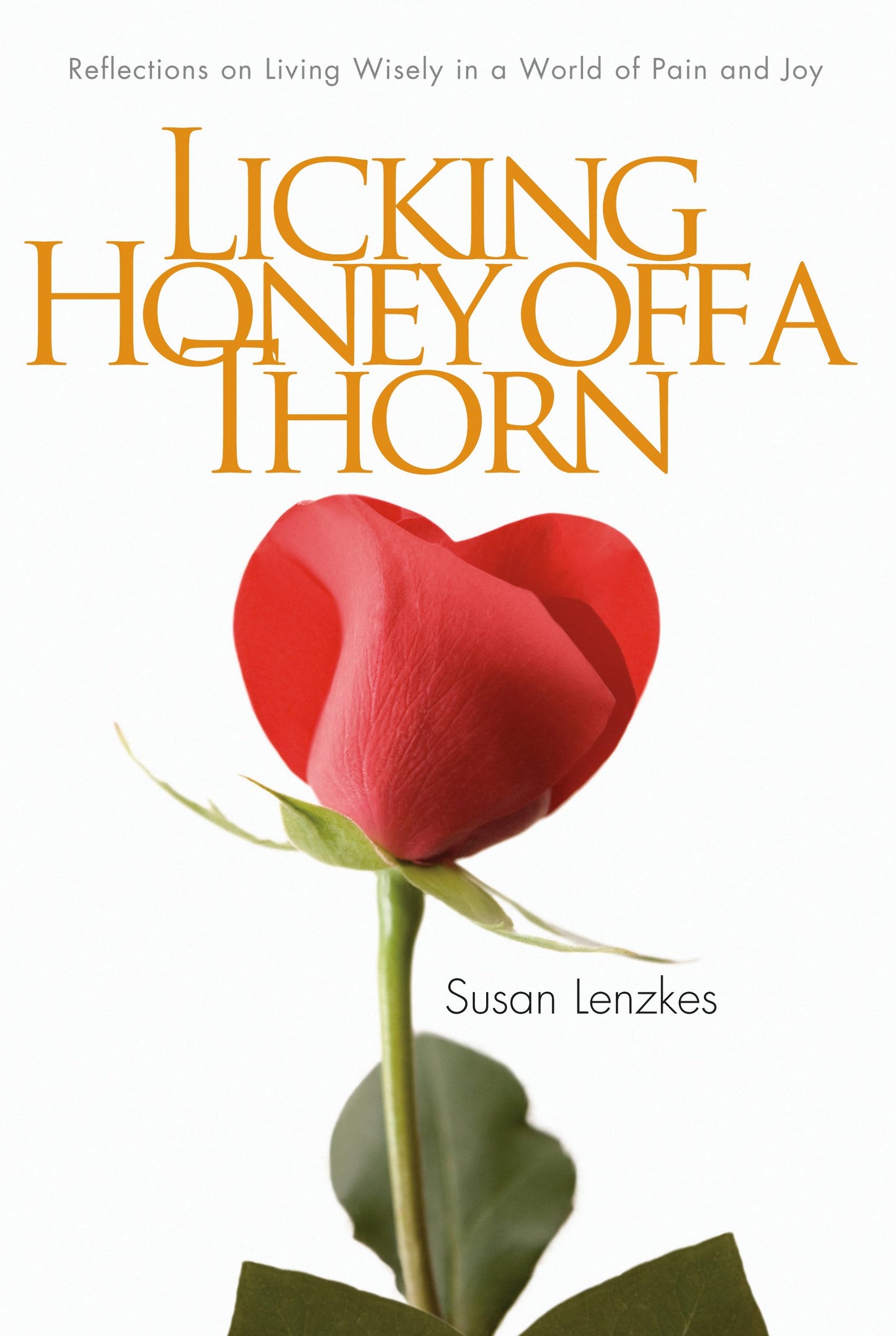 Life Is Like Licking Honey Off a Thorn: Reflections on the Joys and Pains of Life