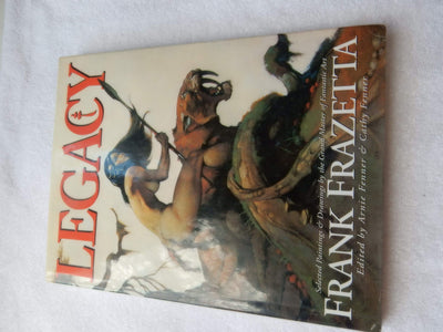 Legacy: Selected Paintings and Drawings by the Grand Master of Fantastic Art, Frank Frazetta