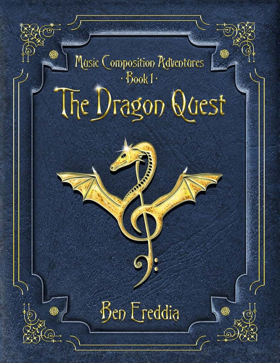 The Dragon Quest: A Music Composition Adventure (Music Composition Adventures)