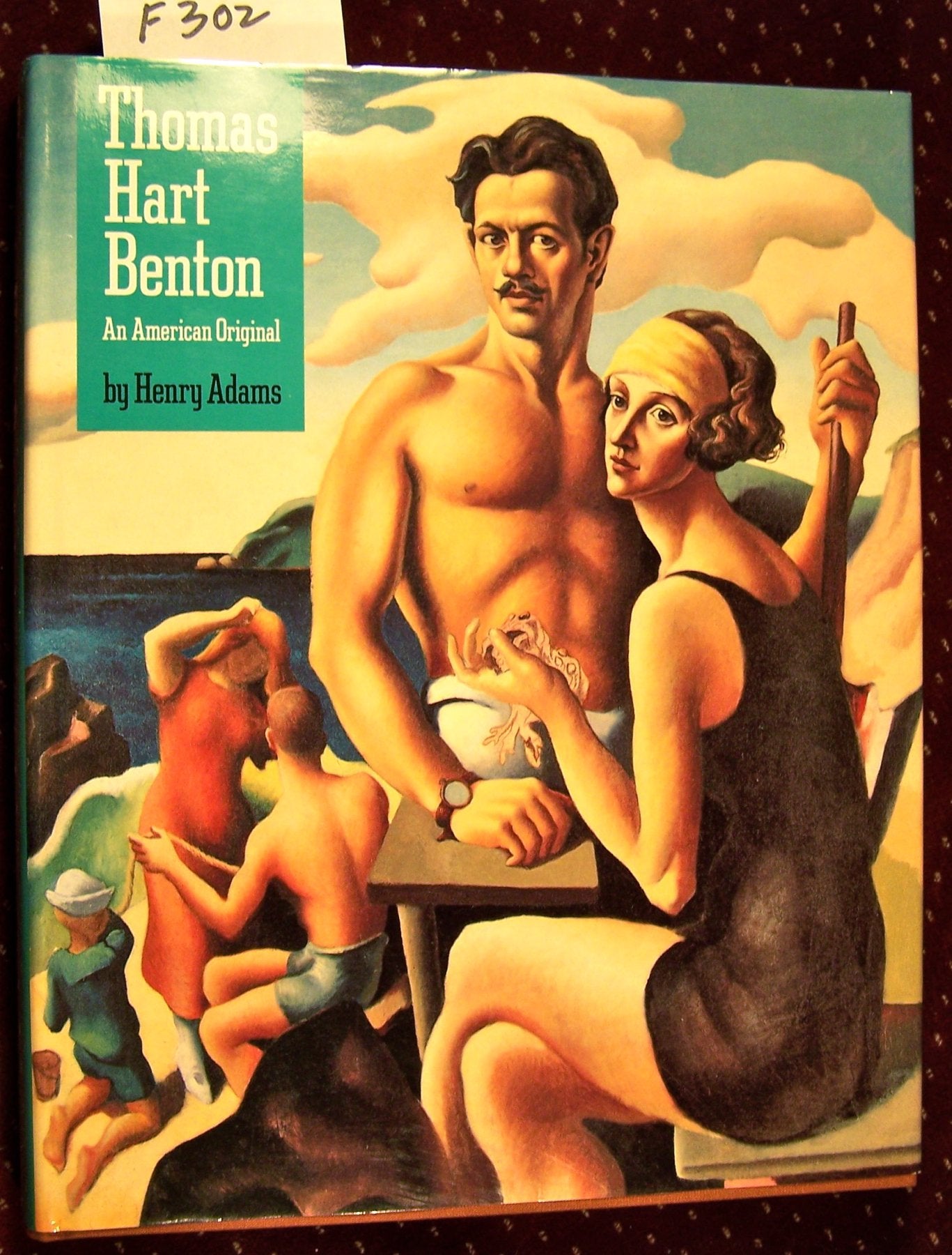 Thomas Hart Benton: An American Original by Henry Adams