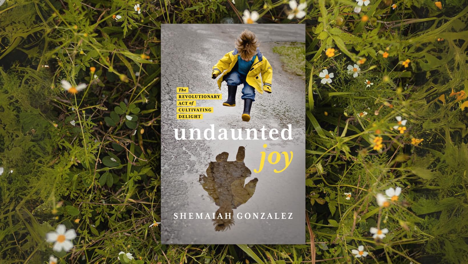 Undaunted Joy: The Revolutionary Act of Cultivating Delight