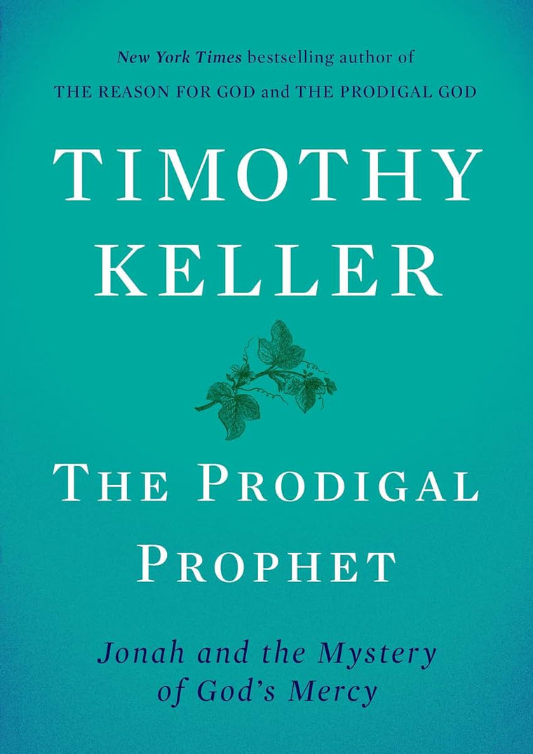 The Prodigal Prophet: Jonah and the Mystery of God's Mercy