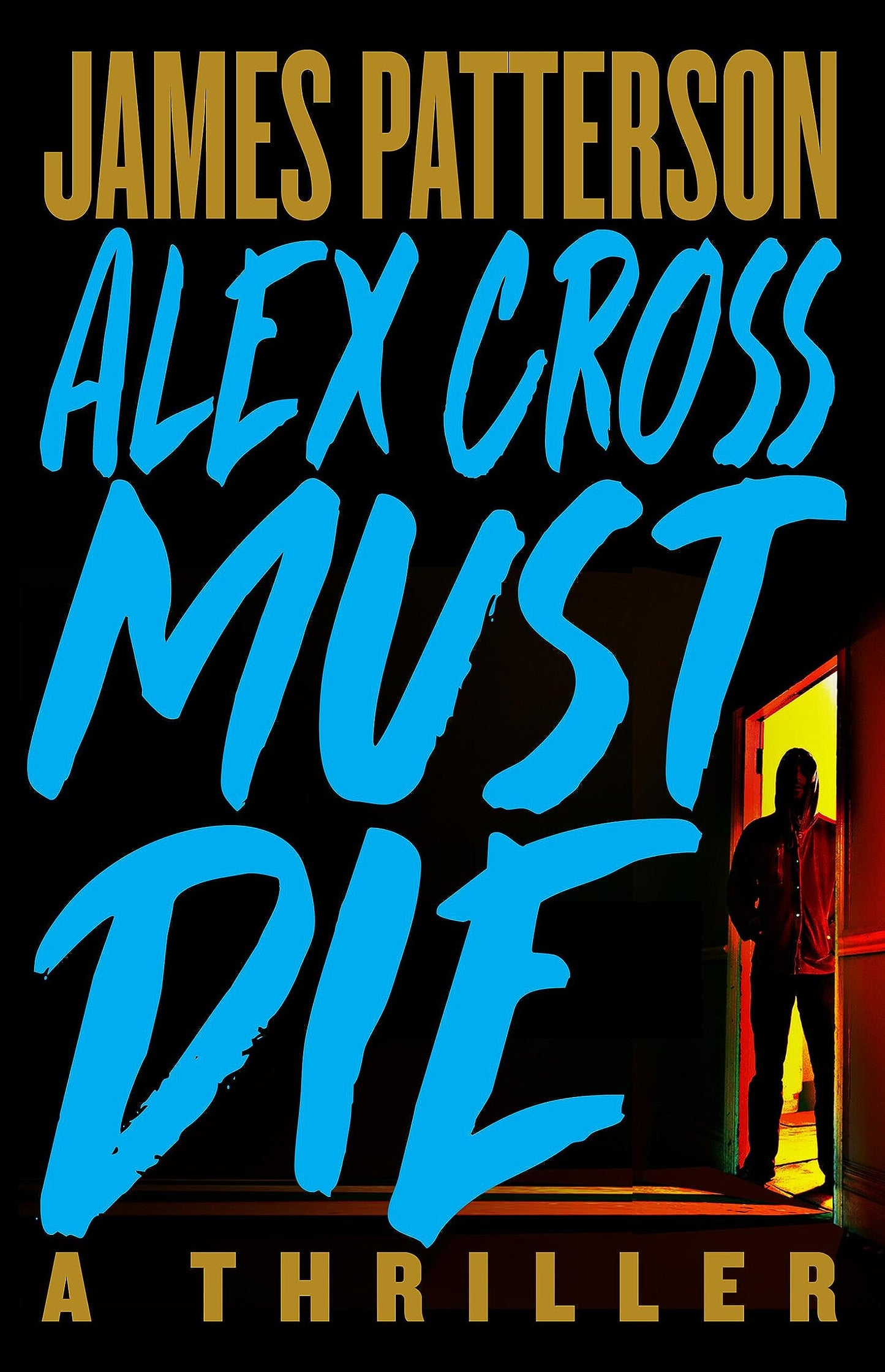 Alex Cross Must Die: A Thriller (Alex Cross, 29)