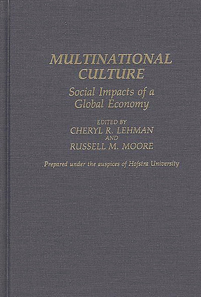 Multinational Culture: Social Impacts of a Global Economy (Contributions in Economics and Economic History)