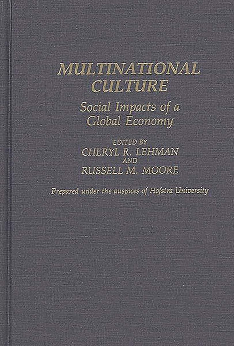 Multinational Culture: Social Impacts of a Global Economy (Contributions in Economics and Economic History)