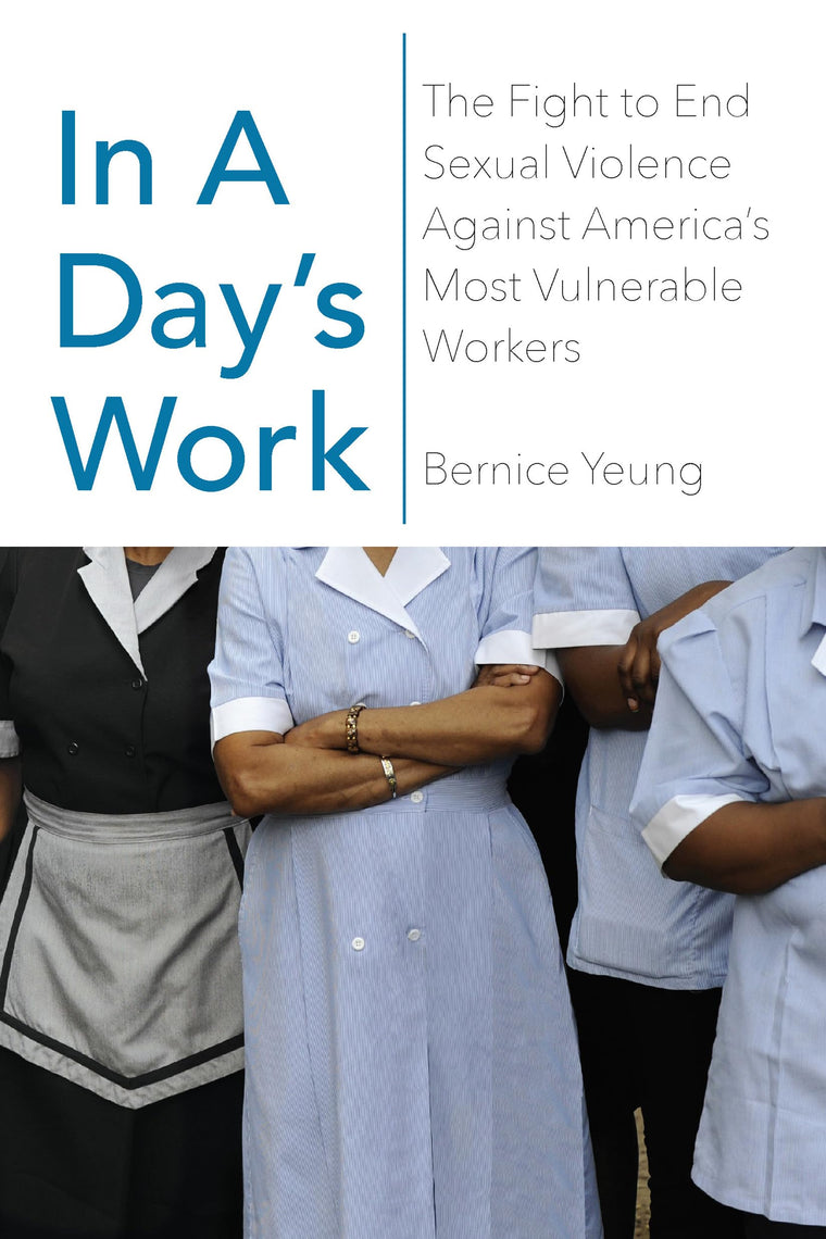 In a Day? Work: The Fight to End Sexual Violence Against America? Most Vulnerable Workers