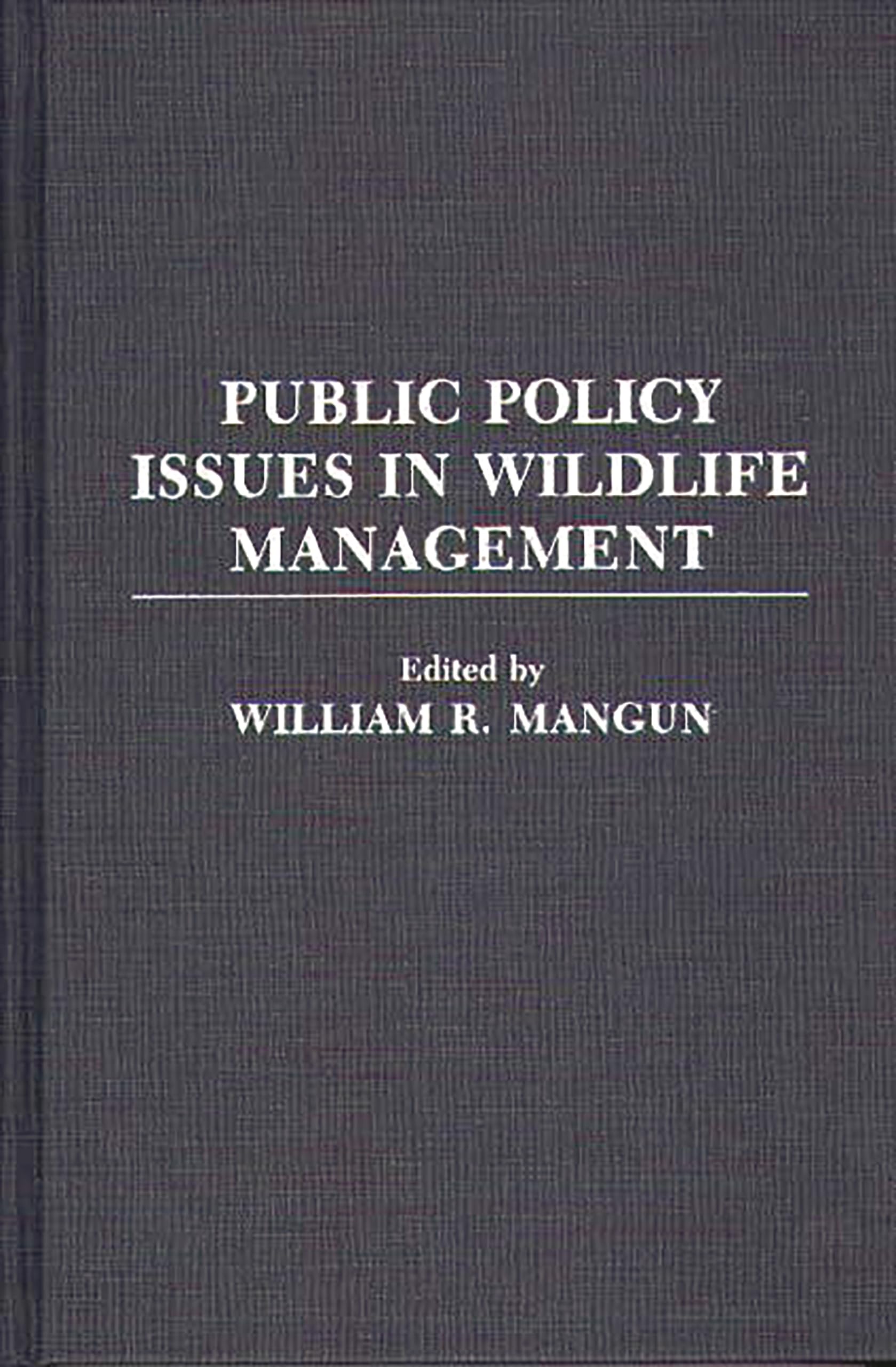 Public Policy Issues in Wildlife Management: (Contributions in Political Science)
