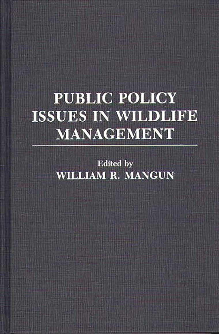 Public Policy Issues in Wildlife Management: (Contributions in Political Science)