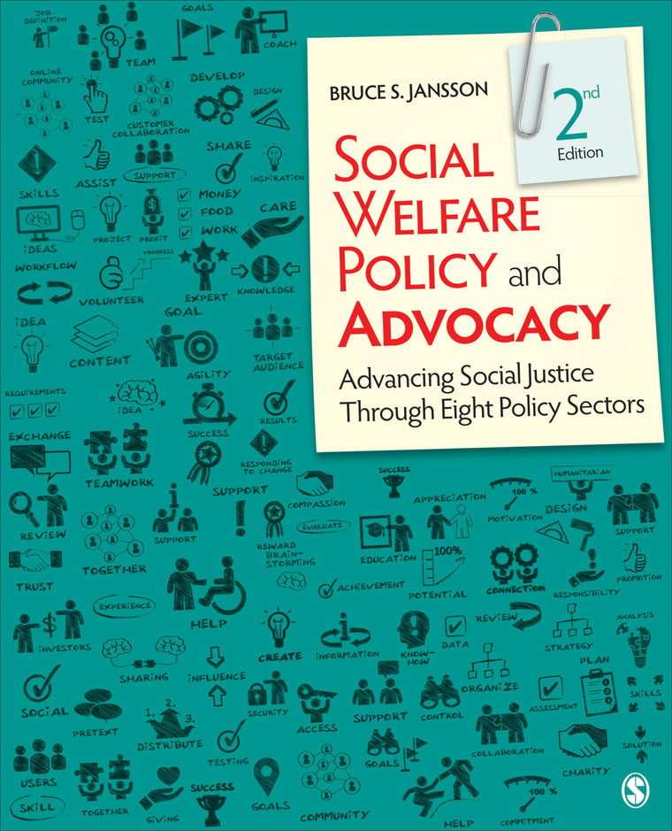 Social Welfare Policy and Advocacy: Advancing Social Justice Through Eight Policy Sectors
