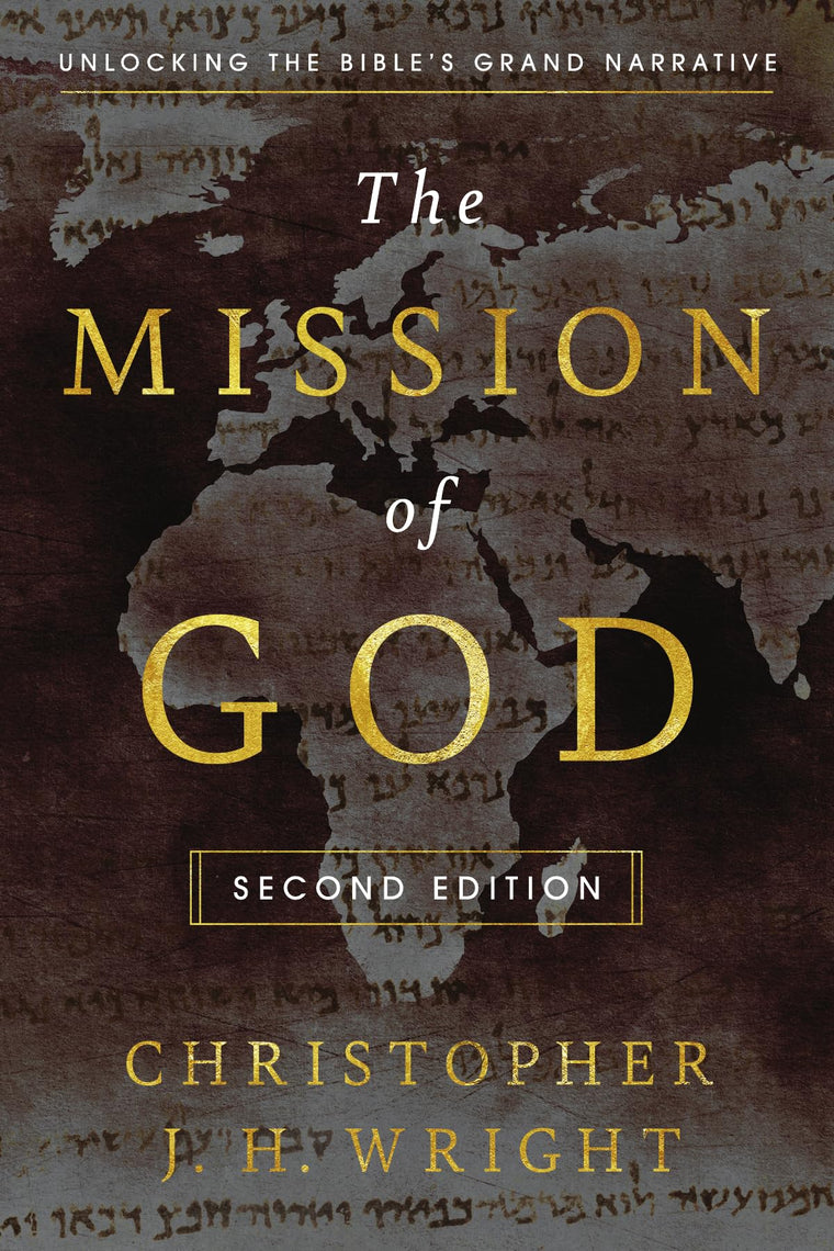 The Mission of God: Unlocking the Bible's Grand Narrative