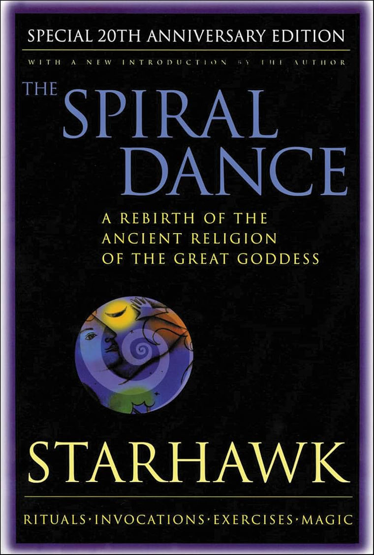 The Spiral Dance: A Rebirth of the Ancient Religion of the G