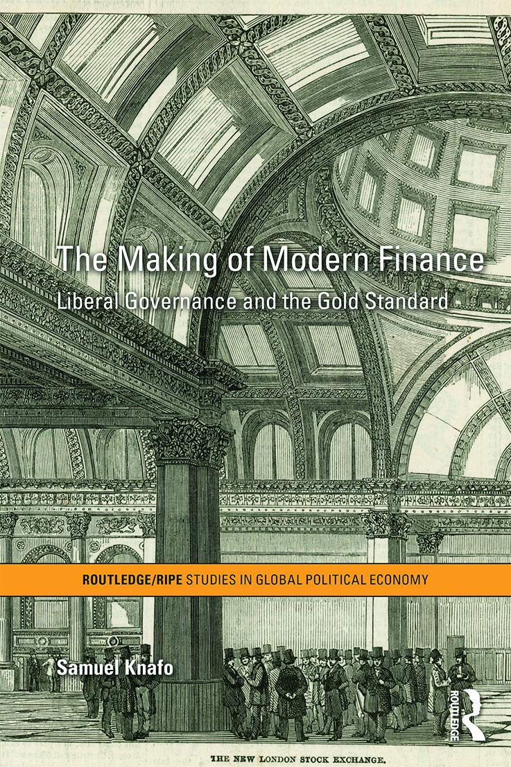 The Making of Modern Finance (RIPE Series in Global Political Economy)