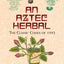 An Aztec Herbal: The Classic Codex of 1552