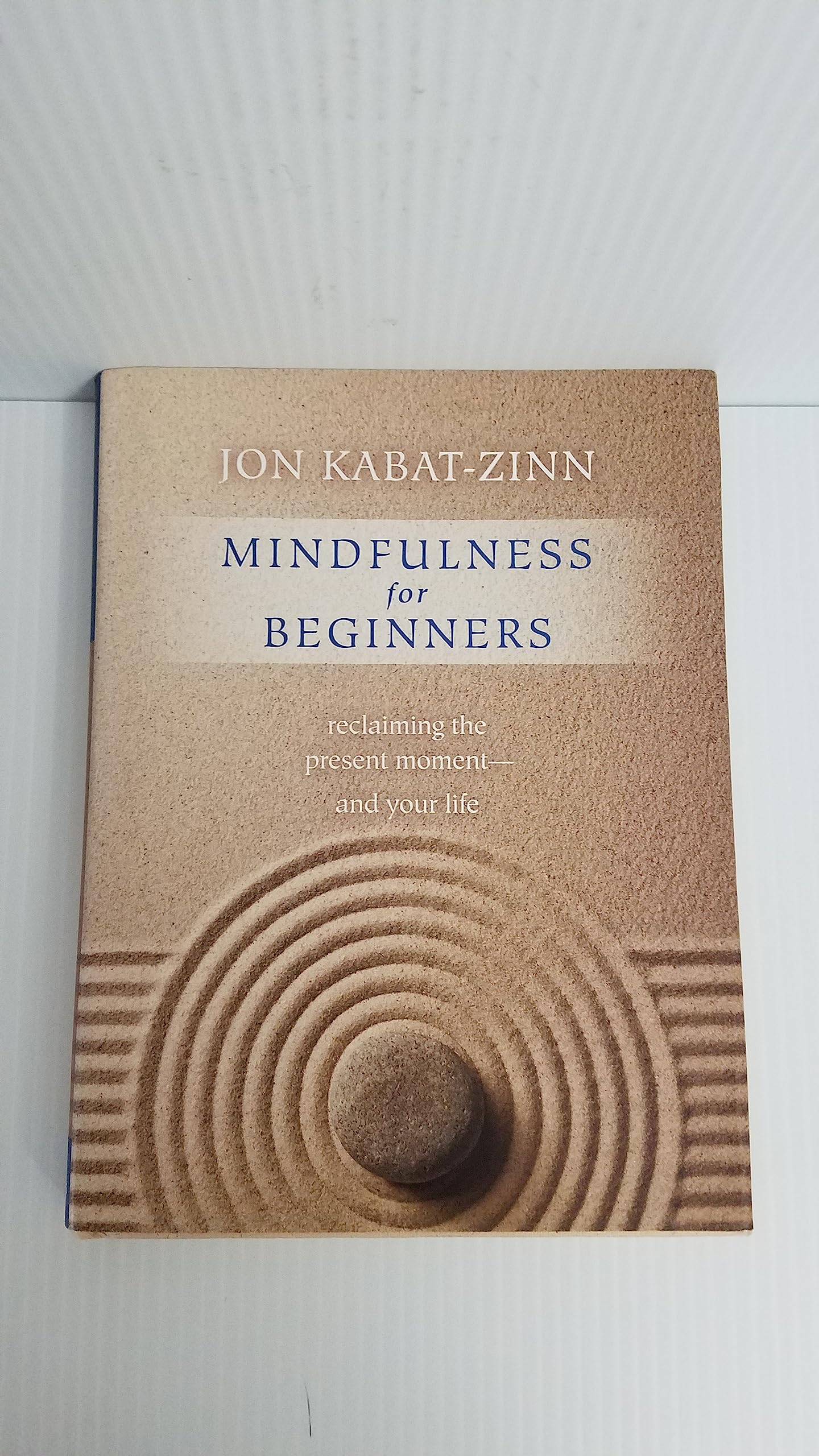 Mindfulness for Beginners: Reclaiming the Present Moment--an