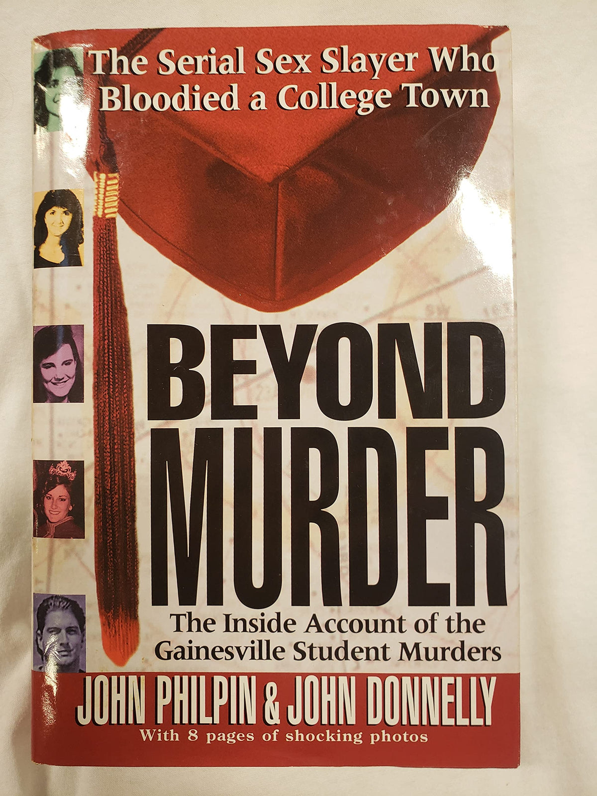Beyond Murder: The Inside Account of the Gainesville Student Murders