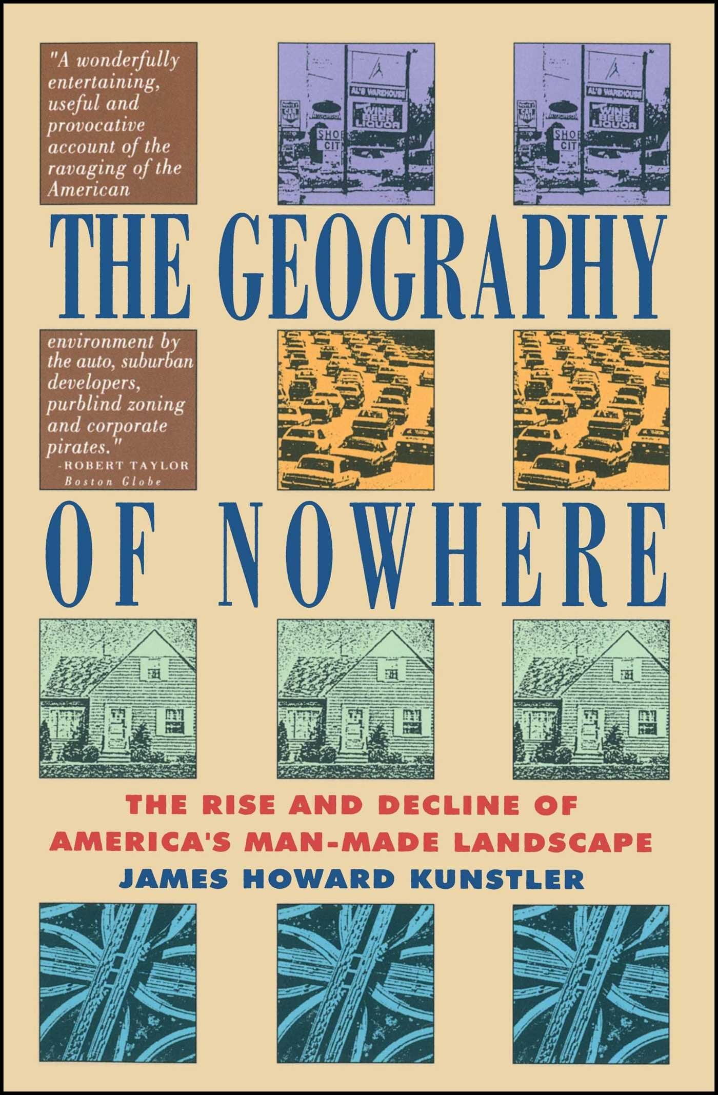 The Geography of Nowhere: The Rise and Decline of America's