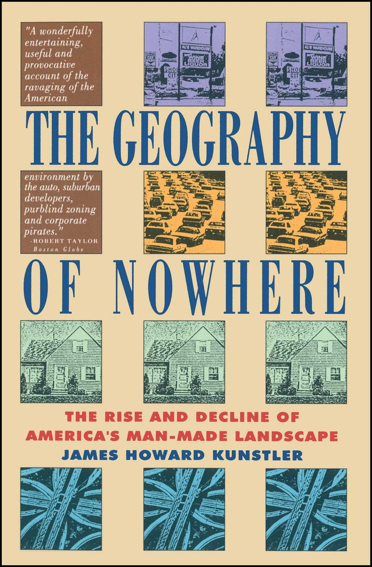 The Geography of Nowhere: The Rise and Decline of America's