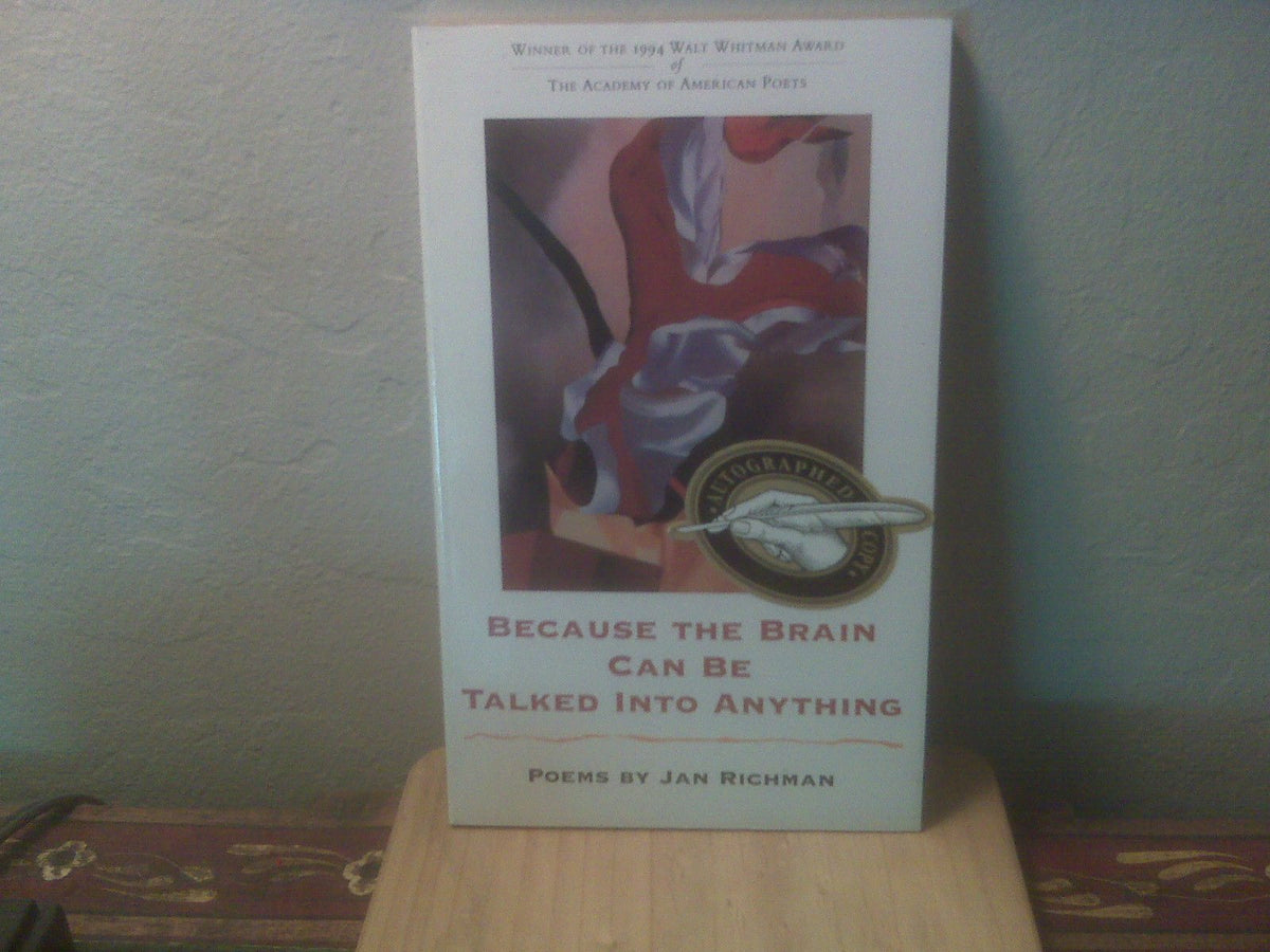 Because the Brain Can Be Talked into Anything: Poems