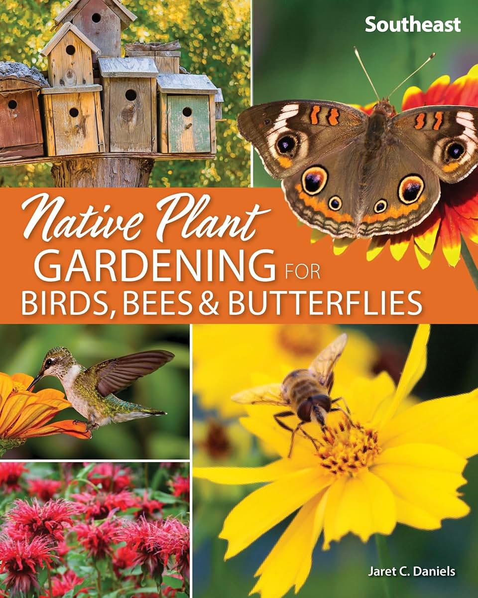Native Plant Gardening for Birds, Bees & Butterflies: Southeast (Nature-Friendly Gardens)