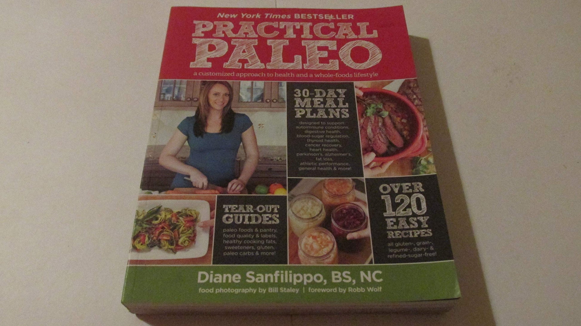 Practical Paleo: A Customized Approach to Health and a Whole-Foods Lifestyle