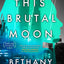 This Brutal Moon (The Kindom Trilogy, 3)