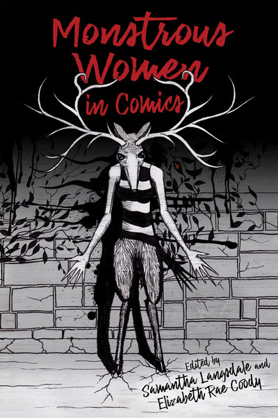 Monstrous Women in Comics (Horror and Monstrosity Studies Series)