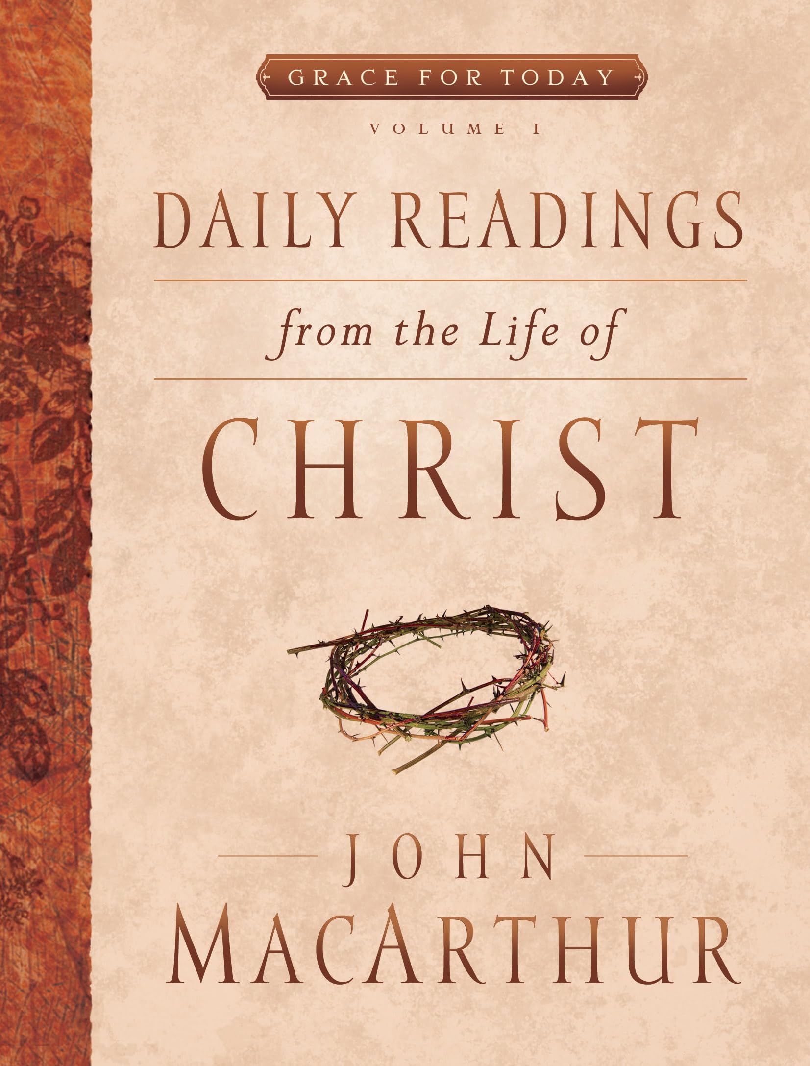 Daily Readings From the Life of Christ, Volume 1 (Volume 1) (Grace For Today)
