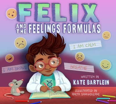 Felix and the Feelings Formulas: A Picture Book About Self-Regulation