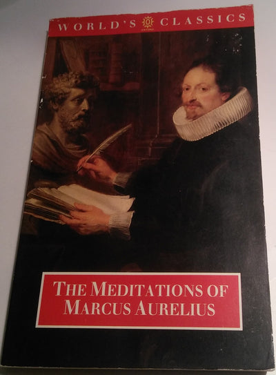The Meditations of Marcus Aurelius Antoninus (World's Classics)