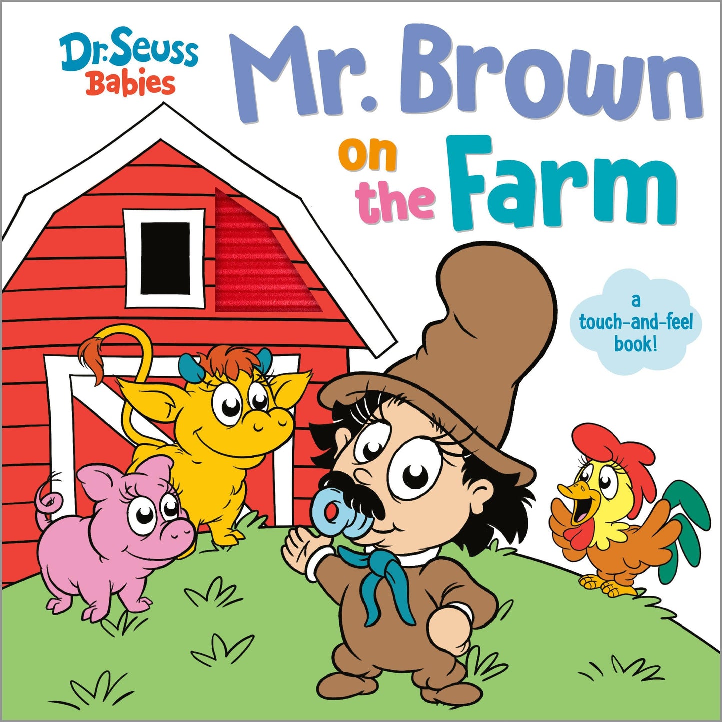 Mr. Brown On the Farm with Dr. Seuss Babies: A Touch and Feel Board Book (Dr. Seuss Babies Board Books)