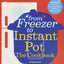 From Freezer to Instant Pot: The Cookbook: How to Cook No-Prep Meals in Your Instant Pot Straight from Your Freezer (Instant Pot Bible, 2)