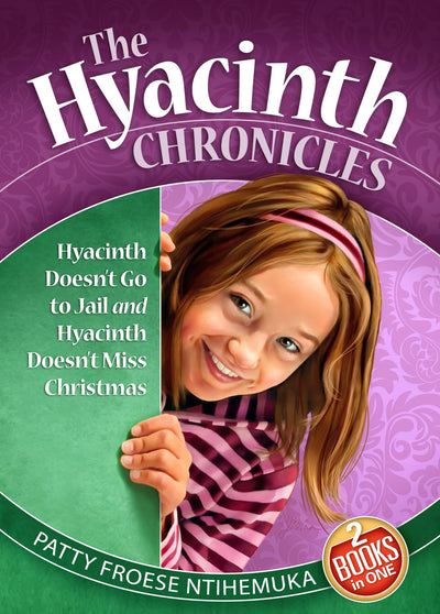 The Hyacinth Chronicles (Hyacinth Doesn't Go to Jail / Hyacinth Doesn't Miss Christmas)