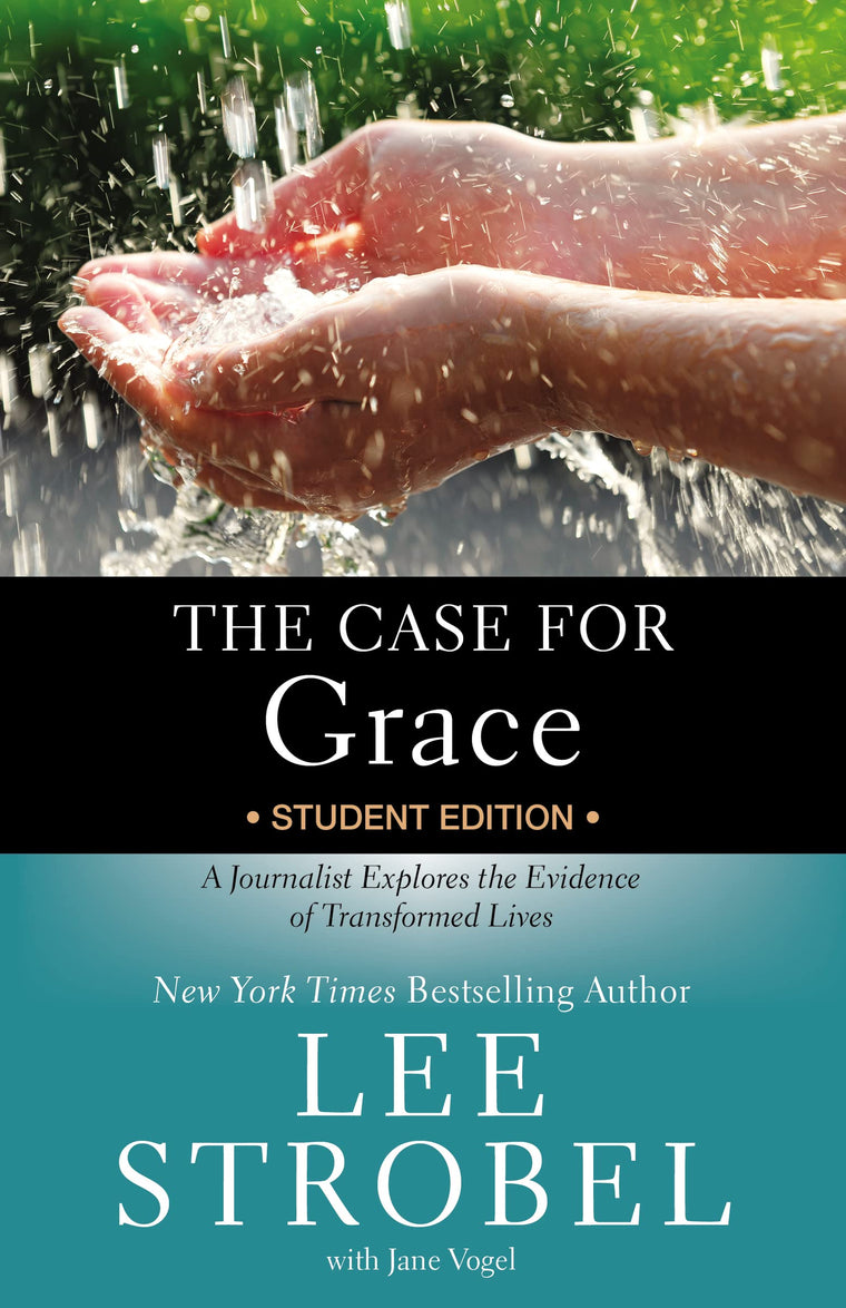 The Case for Grace Student Edition: A Journalist Explores the Evidence of Transformed Lives (Case for  Series for Students)