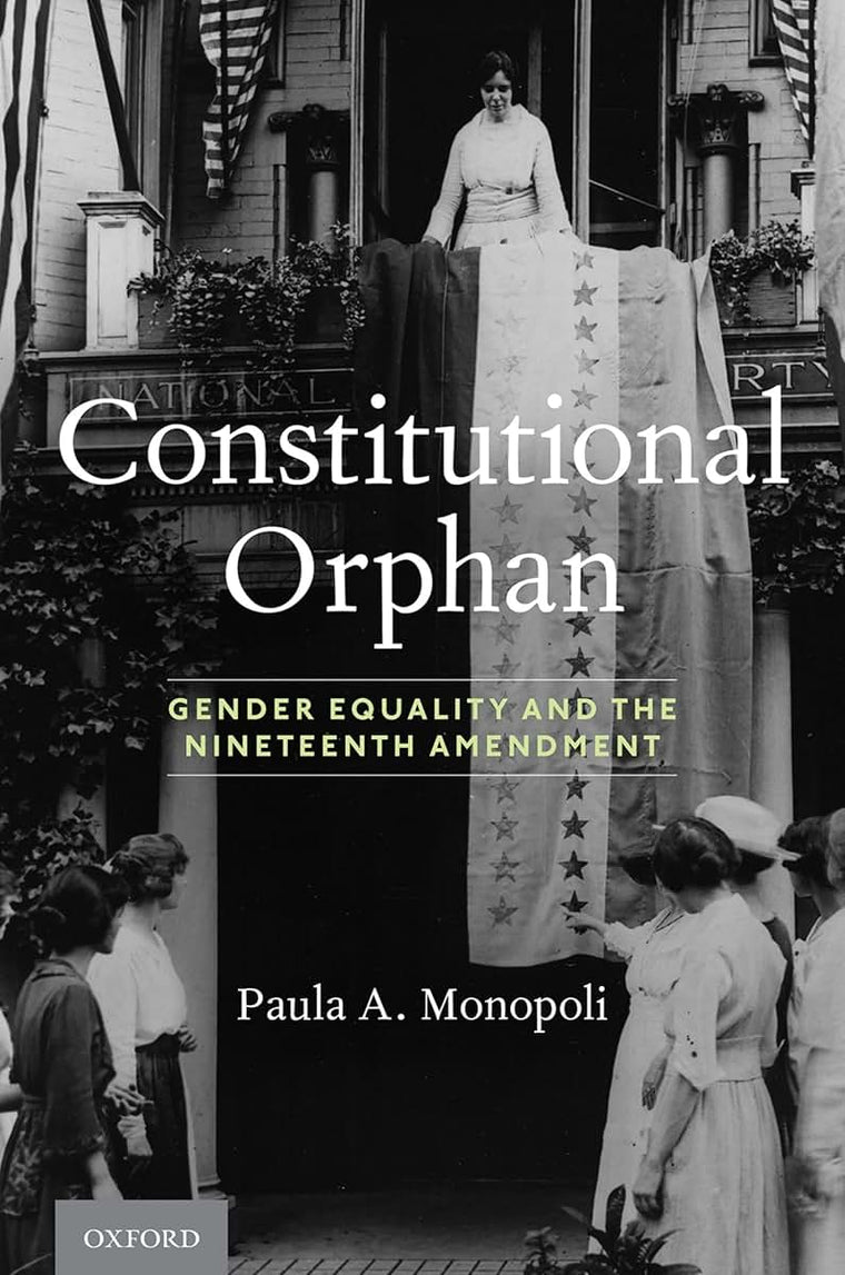 Constitutional Orphan: Gender Equality and the Nineteenth Amendment