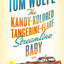 The Kandy-Kolored Tangerine-Flake Streamline Baby