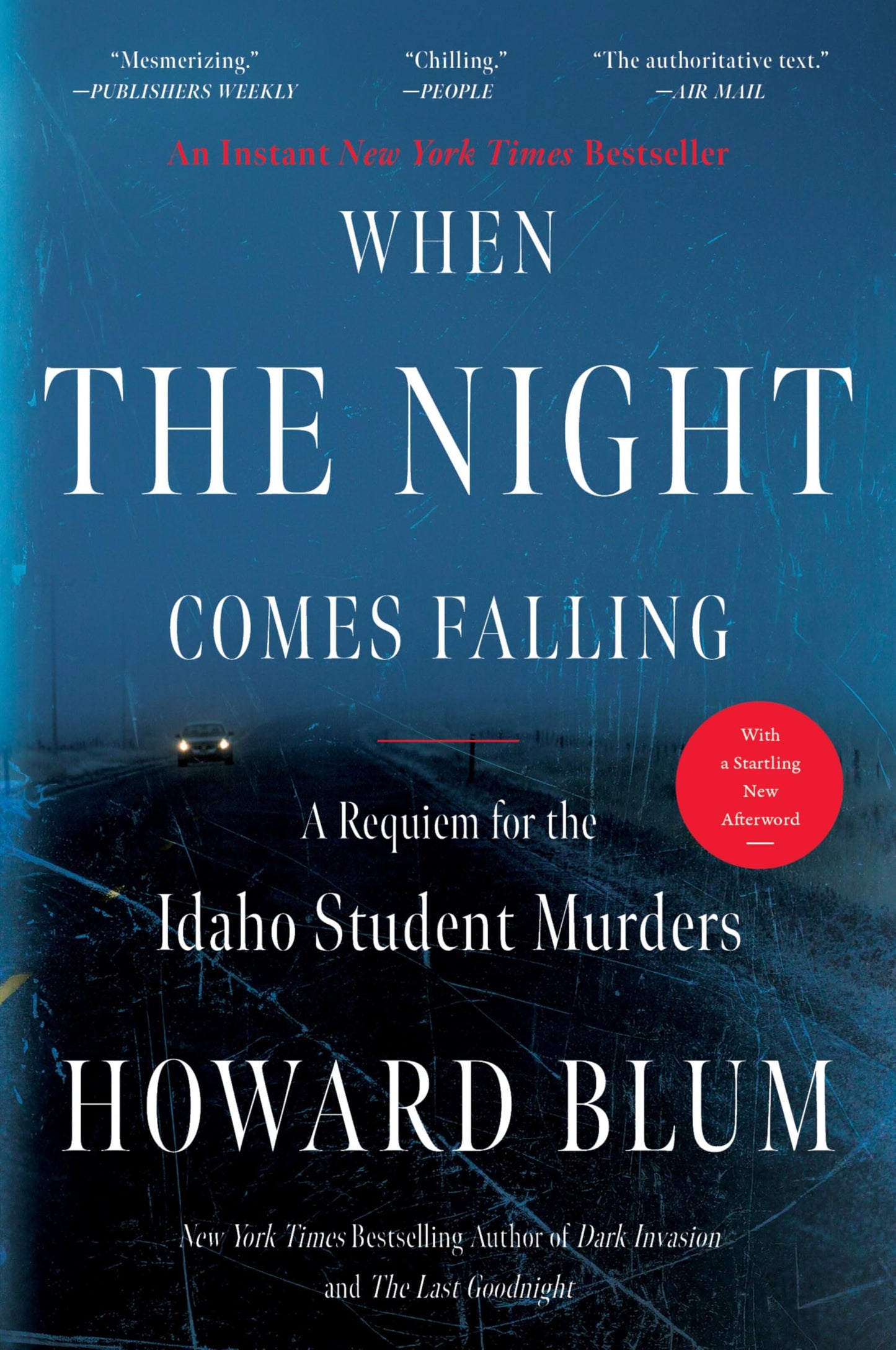 When the Night Comes Falling: The Definitive True Crime Investigation into the Idaho Student Murders
