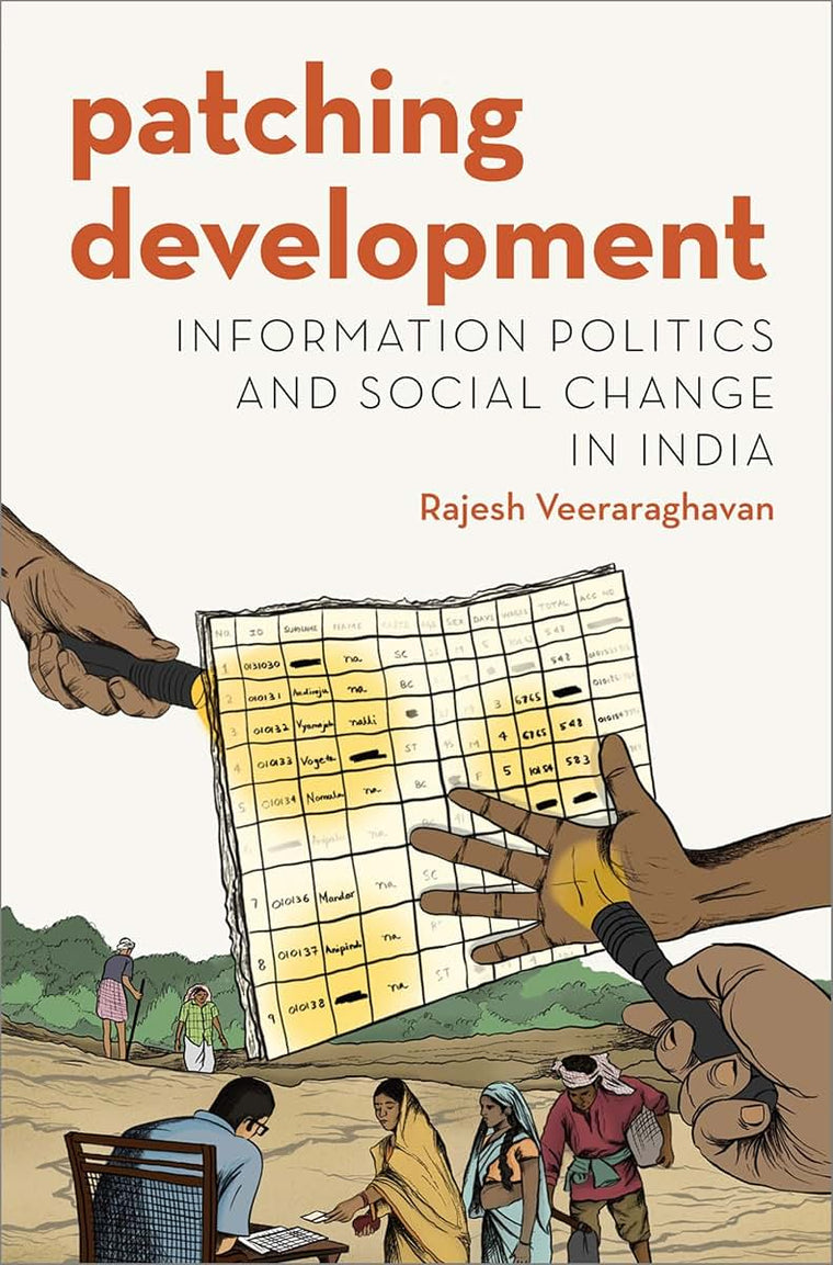 Patching Development: Information Politics and Social Change in India (Modern South Asia)