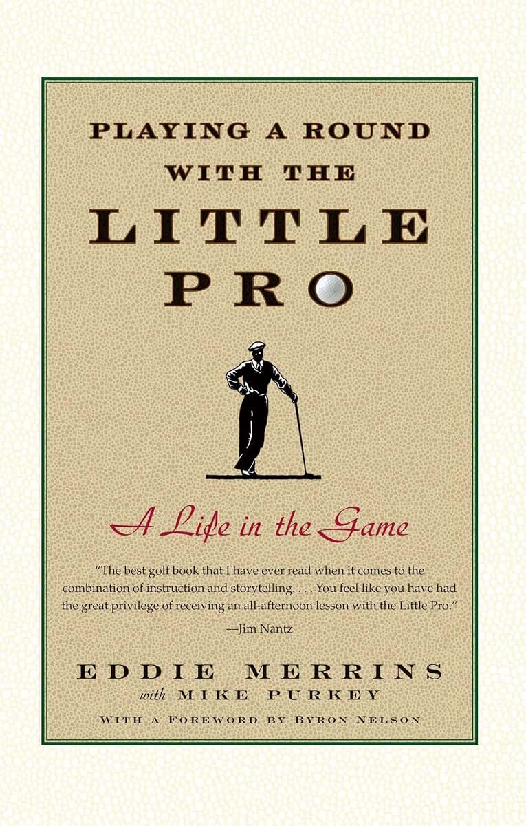 Playing a Round with the Little Pro: A Life in the Game