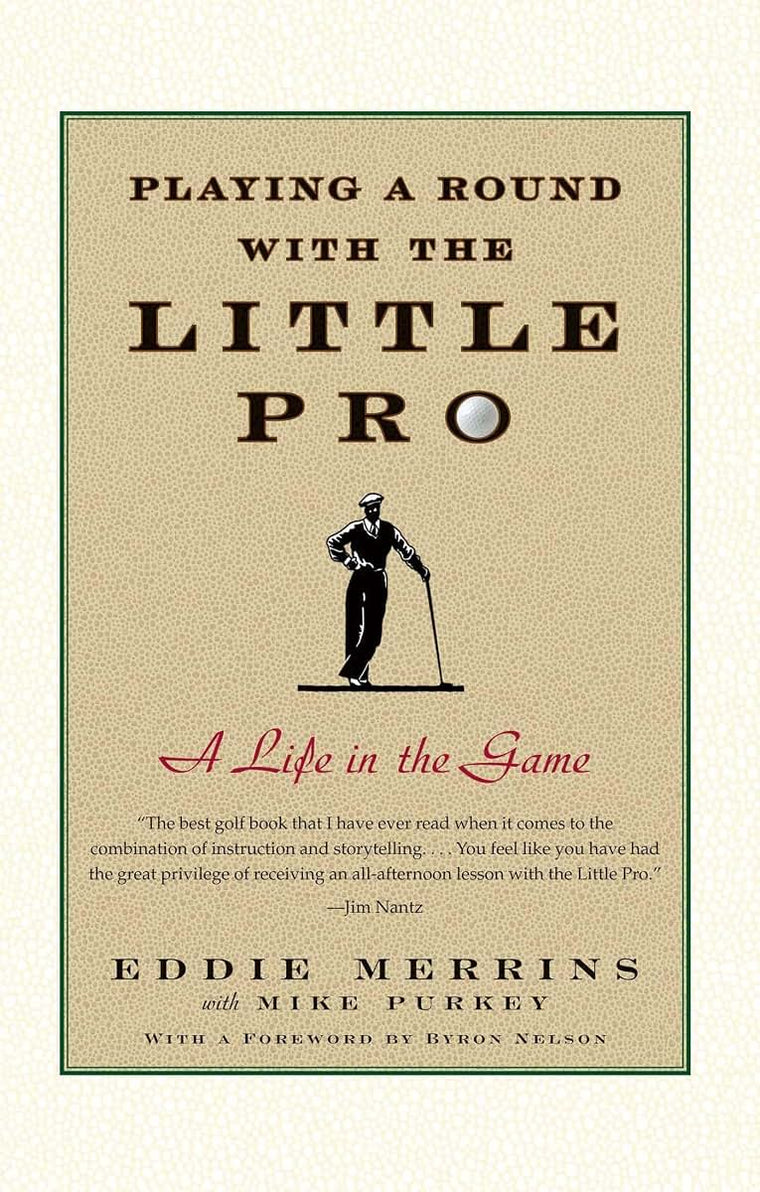 Playing a Round with the Little Pro: A Life in the Game