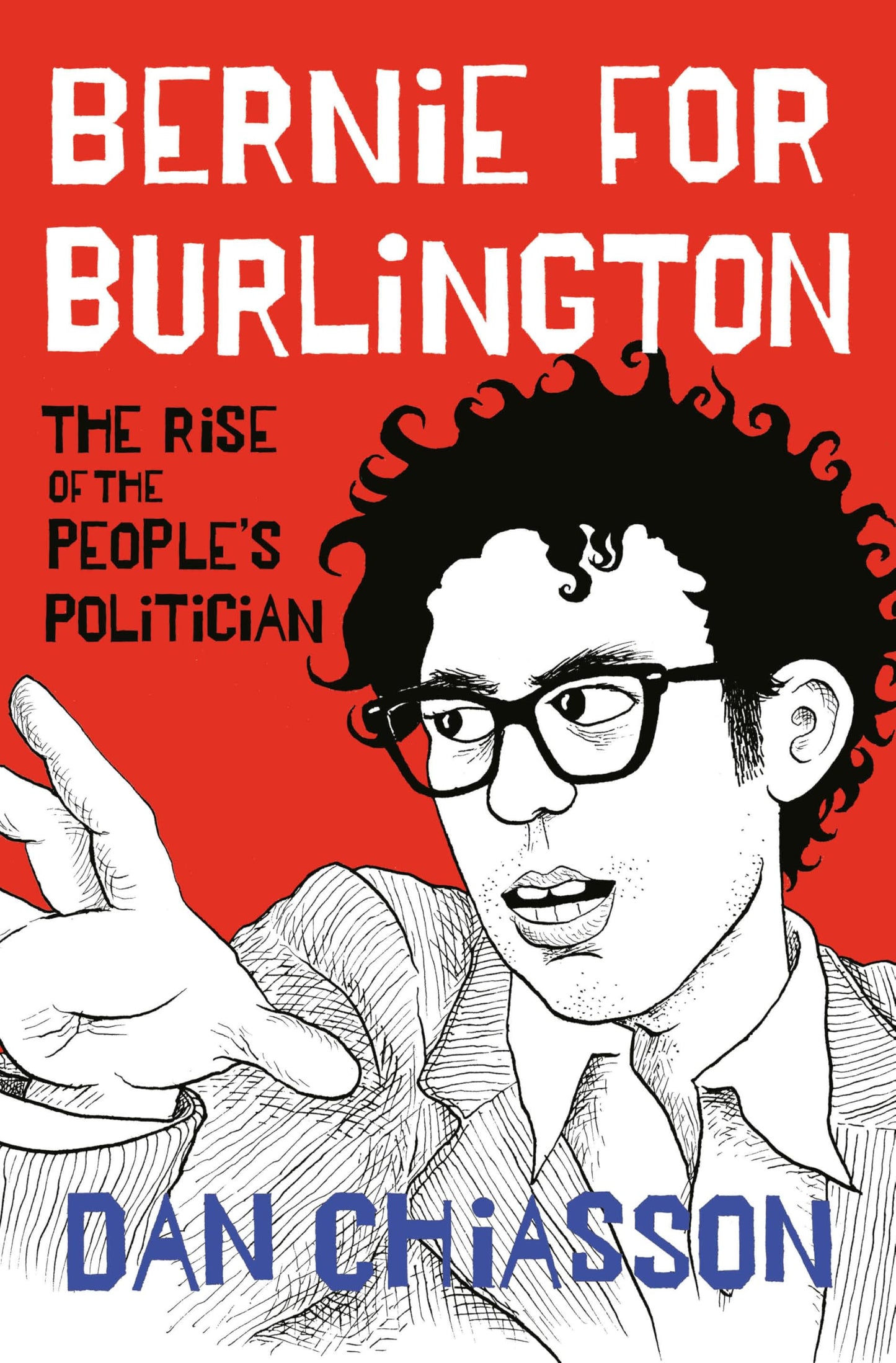 Bernie for Burlington: The Rise of the People's Politician
